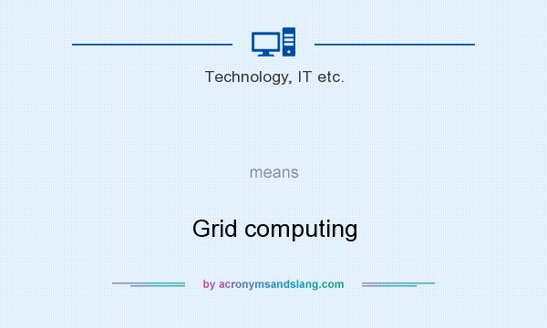What does   mean? It stands for Grid computing