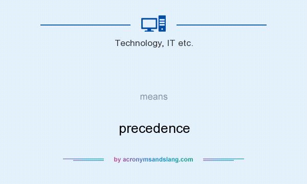 What does   mean? It stands for precedence