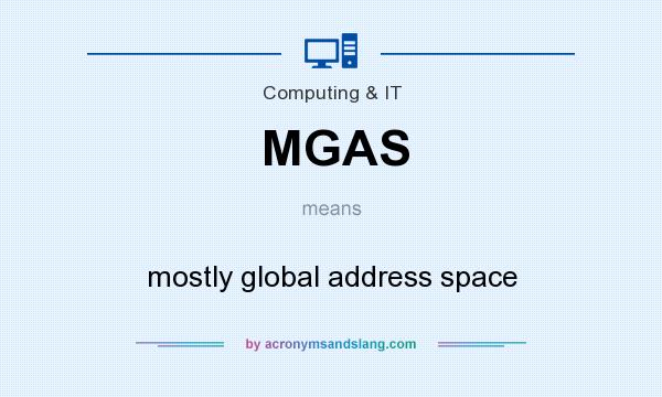 What does MGAS mean? It stands for mostly global address space