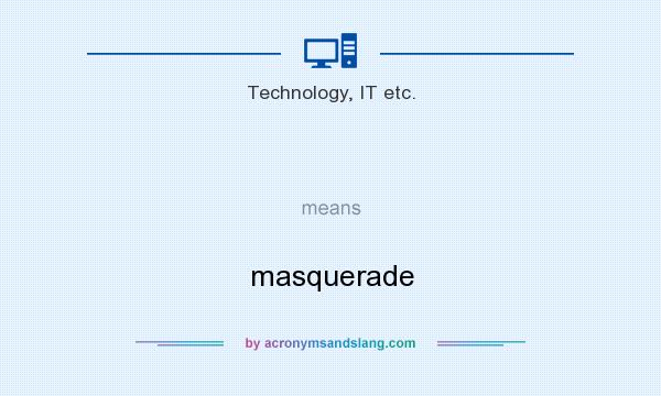What does   mean? It stands for masquerade