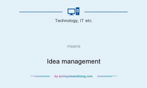 What does   mean? It stands for Idea management