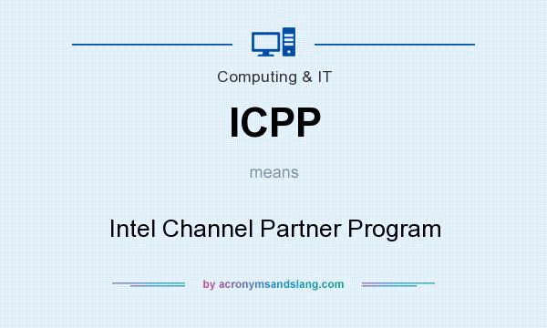 What does ICPP mean? It stands for Intel Channel Partner Program