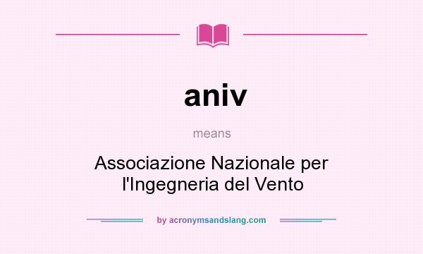 What does aniv mean? It stands for Associazione Nazionale per l`Ingegneria del Vento