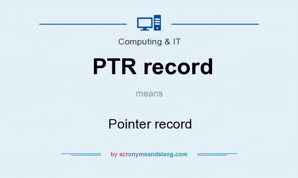 What does PTR record mean? It stands for Pointer record