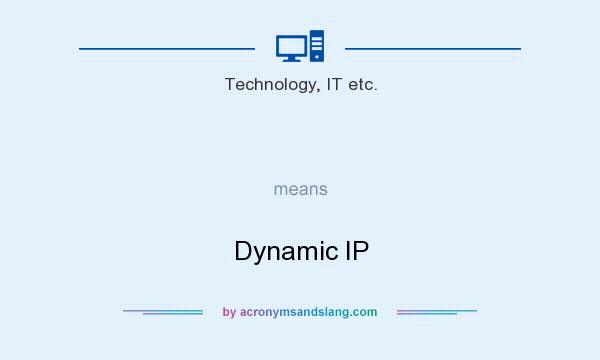 What does   mean? It stands for Dynamic IP
