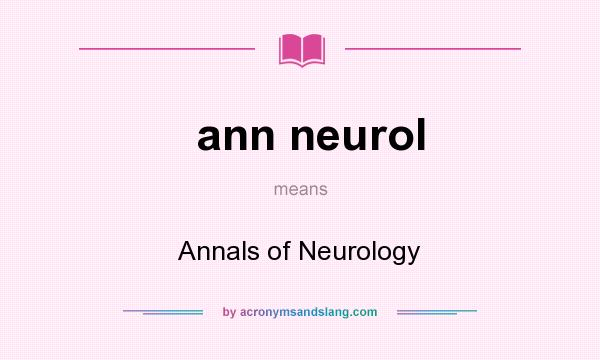 What does ann neurol mean? It stands for Annals of Neurology