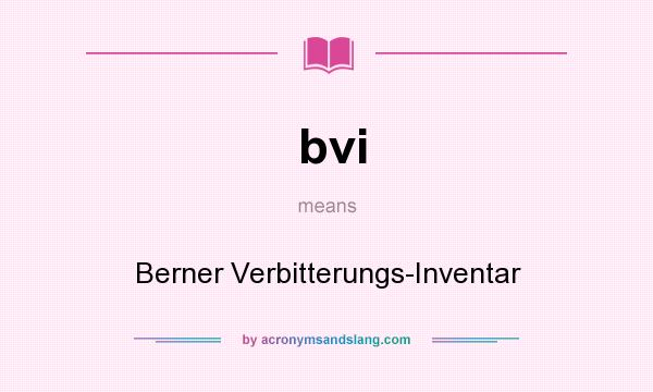 What does bvi mean? It stands for Berner Verbitterungs-Inventar