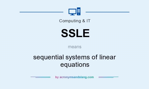 What does SSLE mean? It stands for sequential systems of linear equations