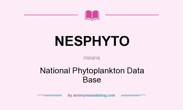 What does NESPHYTO mean? It stands for National Phytoplankton Data Base