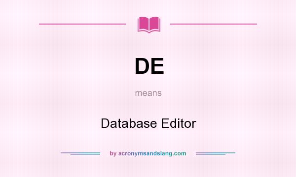 What does DE mean? It stands for Database Editor