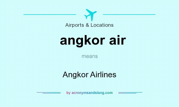 What does angkor air mean? It stands for Angkor Airlines