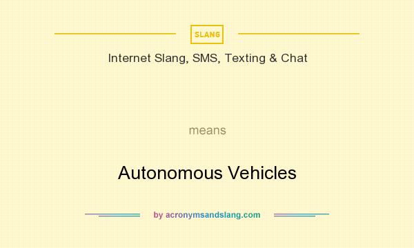What does   mean? It stands for Autonomous Vehicles
