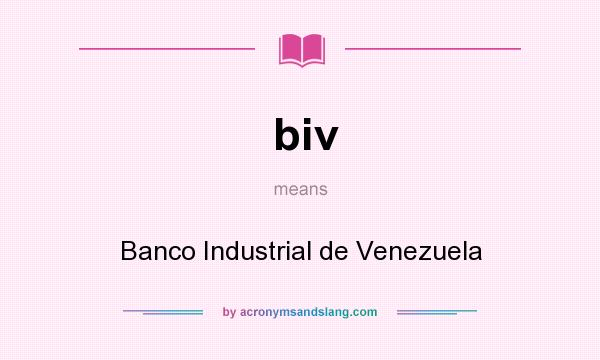 What does biv mean? It stands for Banco Industrial de Venezuela