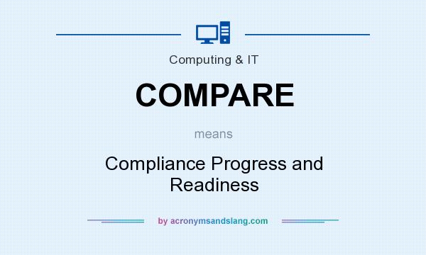 What does COMPARE mean? It stands for Compliance Progress and Readiness