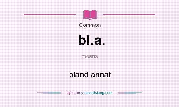 What does bl.a. mean? It stands for bland annat
