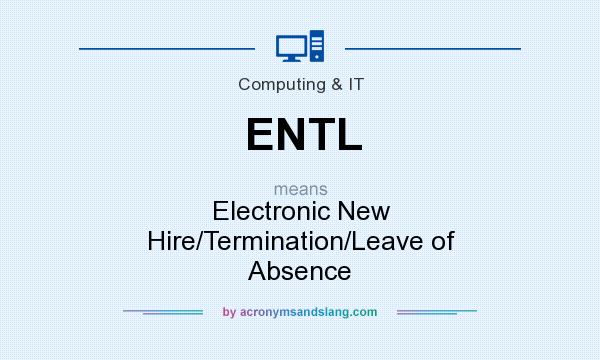 What does ENTL mean? It stands for Electronic New Hire/Termination/Leave of Absence