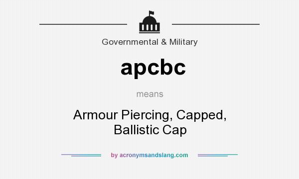 What does apcbc mean? It stands for Armour Piercing, Capped, Ballistic Cap