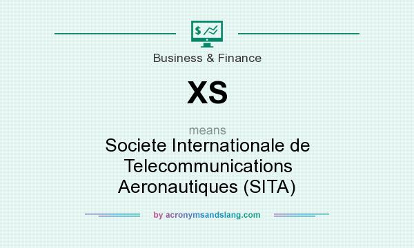 What does XS mean? It stands for Societe Internationale de Telecommunications Aeronautiques (SITA)