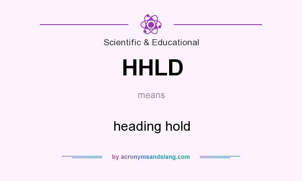 What does HHLD mean? It stands for heading hold