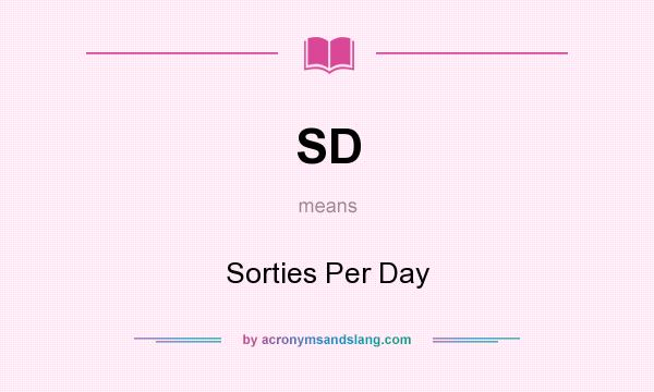 What does SD mean? It stands for Sorties Per Day
