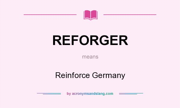 What does REFORGER mean? It stands for Reinforce Germany