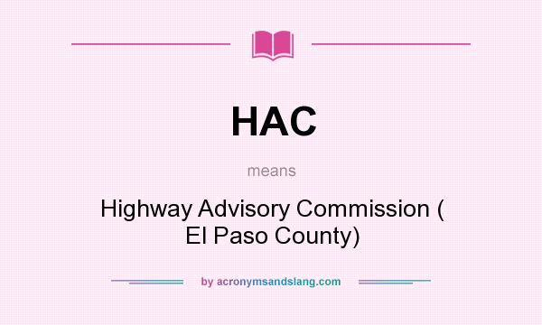 What does HAC mean? It stands for Highway Advisory Commission ( El Paso County)