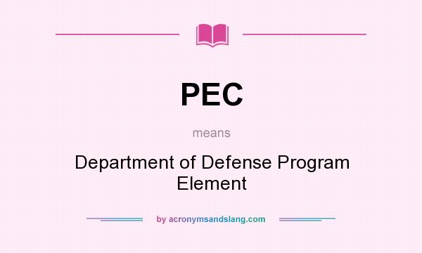 What does PEC mean? It stands for Department of Defense Program Element
