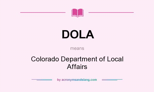 What does DOLA mean? It stands for Colorado Department of Local Affairs