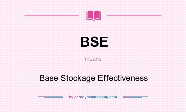 What does BSE mean? It stands for Base Stockage Effectiveness
