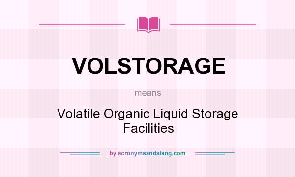 What does VOLSTORAGE mean? It stands for Volatile Organic Liquid Storage Facilities