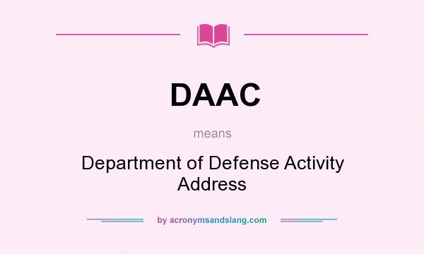 What does DAAC mean? It stands for Department of Defense Activity Address