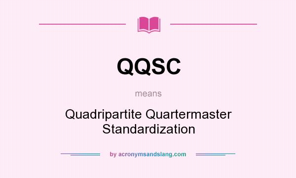 What does QQSC mean? It stands for Quadripartite Quartermaster Standardization