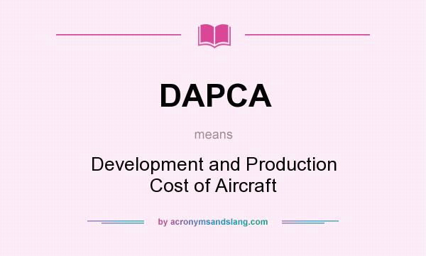 What does DAPCA mean? It stands for Development and Production Cost of Aircraft