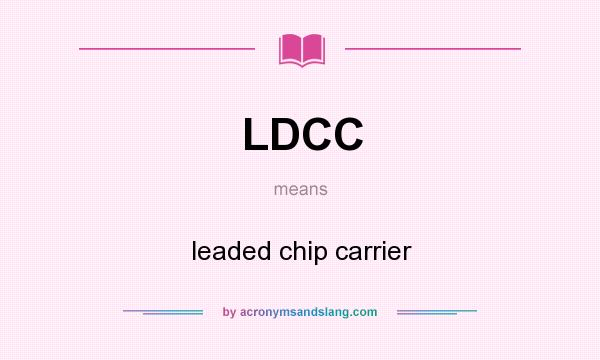 What does LDCC mean? It stands for leaded chip carrier