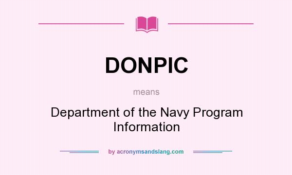 What does DONPIC mean? It stands for Department of the Navy Program Information