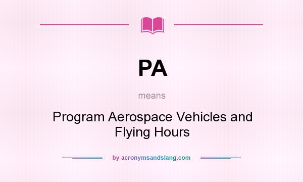 What does PA mean? It stands for Program Aerospace Vehicles and Flying Hours