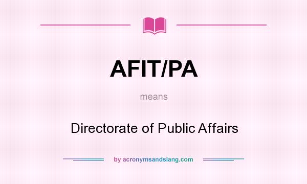 What does AFIT/PA mean? It stands for Directorate of Public Affairs