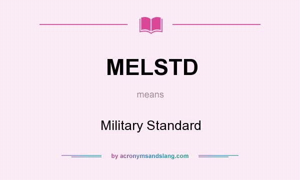 What does MELSTD mean? It stands for Military Standard