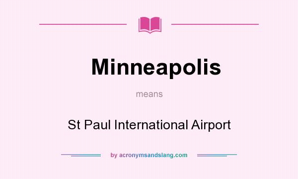 What does Minneapolis mean? It stands for St Paul International Airport