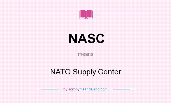 What does NASC mean? It stands for NATO Supply Center