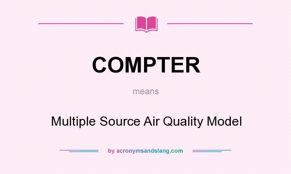 What does COMPTER mean? It stands for Multiple Source Air Quality Model