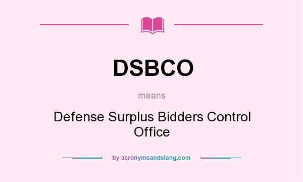 What does DSBCO mean? It stands for Defense Surplus Bidders Control Office