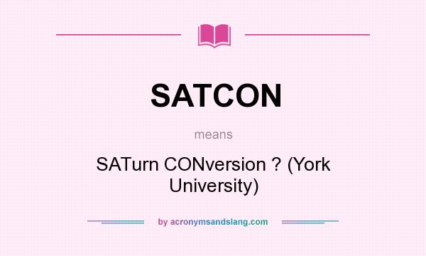What does SATCON mean? It stands for SATurn CONversion ? (York University)