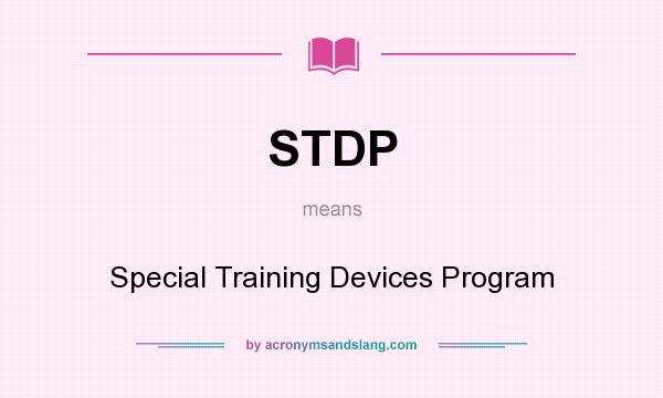 What does STDP mean? It stands for Special Training Devices Program