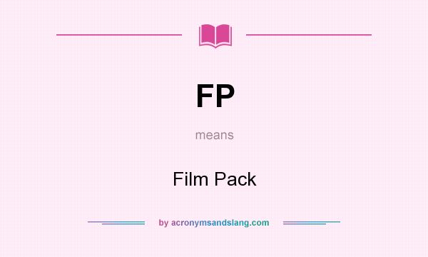 What does FP mean? It stands for Film Pack
