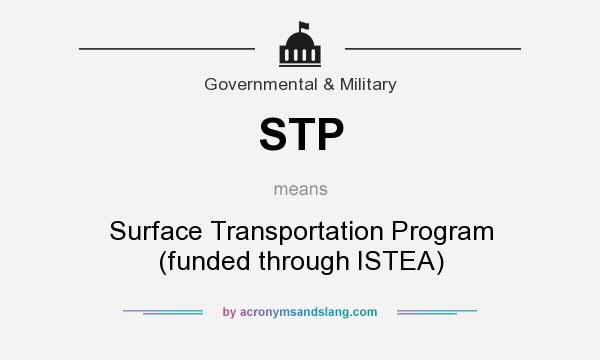 What does STP mean? It stands for Surface Transportation Program (funded through ISTEA)