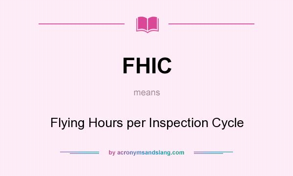 What does FHIC mean? It stands for Flying Hours per Inspection Cycle