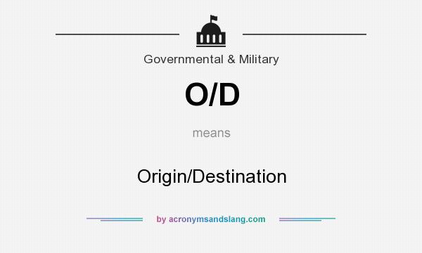 What does O/D mean? It stands for Origin/Destination