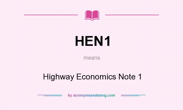 What does HEN1 mean? It stands for Highway Economics Note 1
