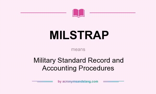 What does MILSTRAP mean? It stands for Military Standard Record and Accounting Procedures